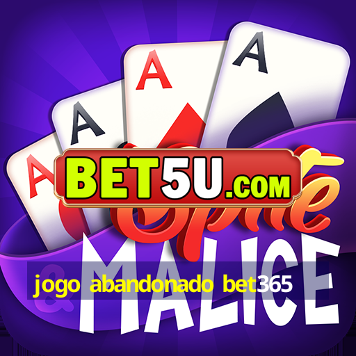 jogo abandonado bet365